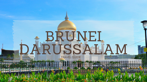 Brunei Darussalam Travel Guide and Tips